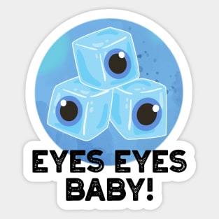 Eyes Eyes Baby Cute Ice Eyeballs Pun Sticker